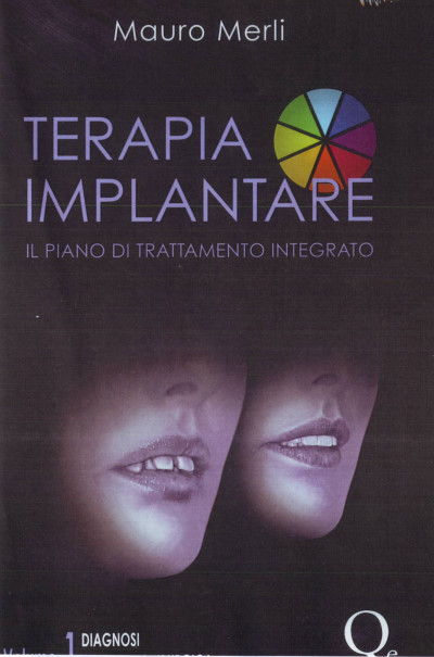 Terapia Implantare - Il piano di trattamento integrato - Vol. 1 "Diagnosi e terapia chirurgica"